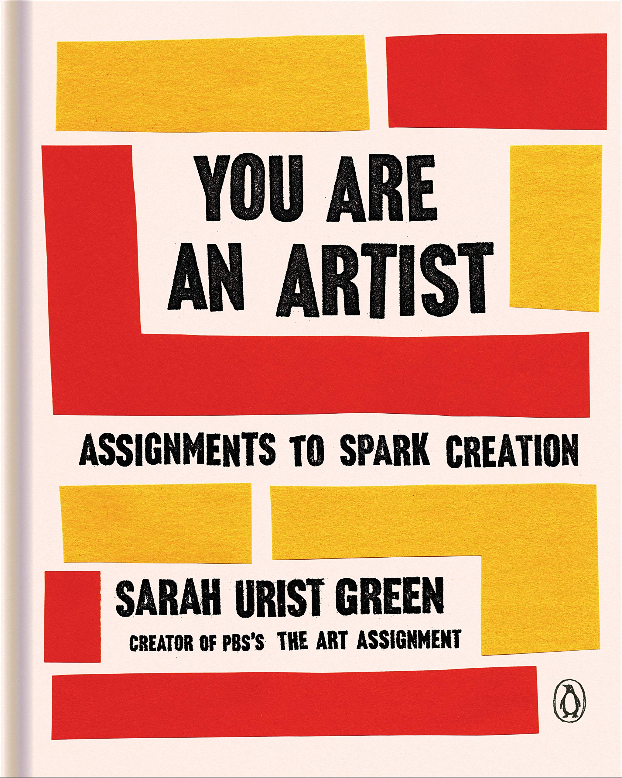 You Are An Artist Assignments To Spark Creation Urist Green Sarah 9780143134091 Amazon Com Books