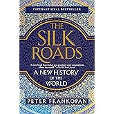 The Silk Roads: A New History of the World
