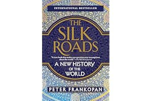 The Silk Roads: A New History of the World