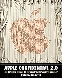 Apple Confidential 2.0: The Definitive History of the World's Most Colorful Company