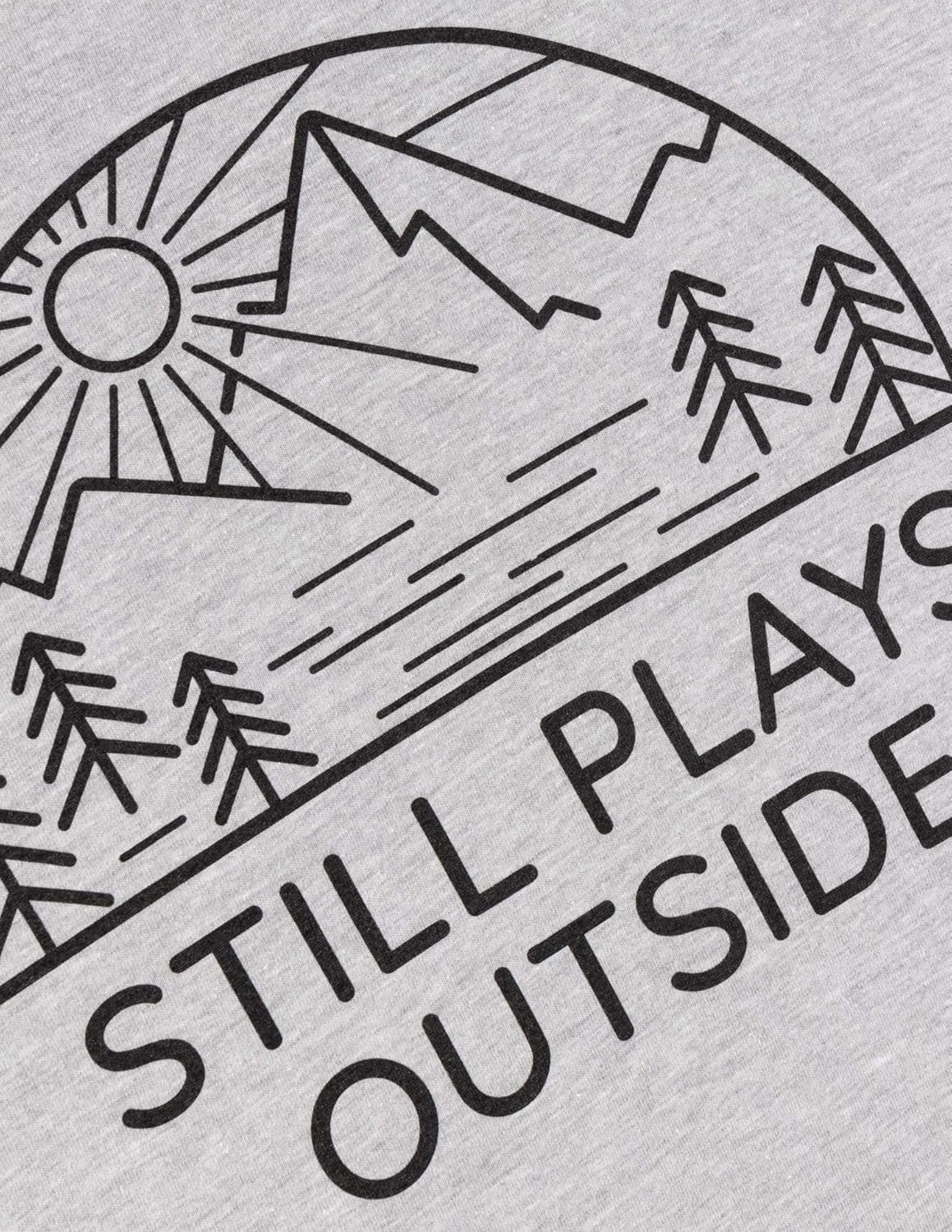 Still Plays Outside | Funny Hiking Hiker Camping Camper Outdoors Men Women Shirt | 