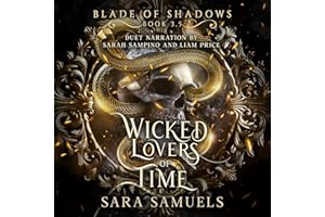 Wicked Lovers of Time: The Sinister Saga of Balthazar and Alina (Blade of Shadows, Book 3.5)