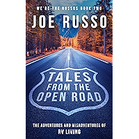 Tales From the Open Road: The Adventures and Misadventures of RV Living (We're the Russos Book 2) book cover Tales From the Open Road: The Adventures and Misadventures of RV Living (We're the Russos Book 2) book cover