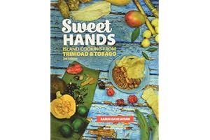 Sweet Hands: Island Cooking from Trinidad & Tobago, 3rd edition: Island Cooking from Trinidad & Tobago