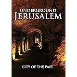 Underground Jerusalem City of the Past