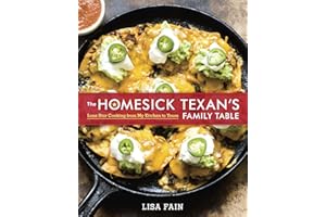 The Homesick Texan's Family Table: Lone Star Cooking from My Kitchen to Yours [A Cookbook]