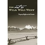 The Not So Wild, Wild West: Property Rights on the Frontier (Stanford Economics & Finance)