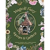 Magical Fairy Homes and Gardens