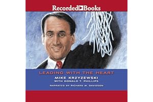 Leading with the Heart: Coach K's Successful Strategies for Basketball, Business, and Life