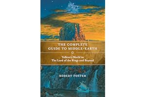 The Complete Guide to Middle-earth: Tolkien's World in The Lord of the Rings and Beyond