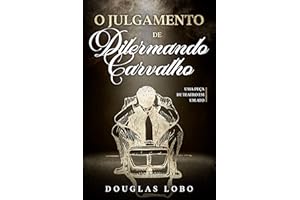 O Julgamento de Dilermando Carvalho: uma peça de teatro em um ato (Portuguese Edition)