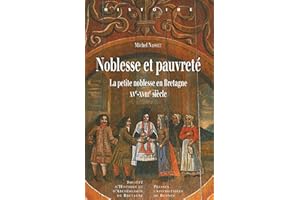 Noblesse et pauvreté: La petite noblesse en Bretagne XVe-XVIIIe siècle. 2e édition (Histoire) (French Edition)