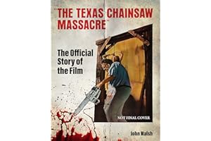 The Texas Chain Saw Massacre: The Official Story of the Film