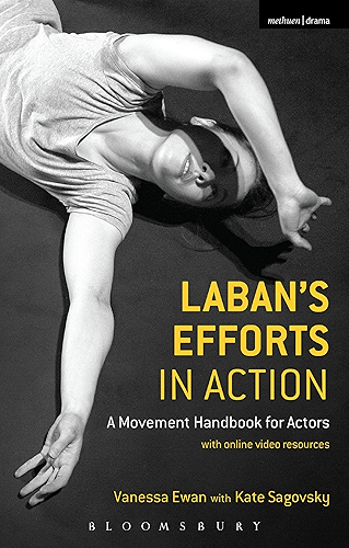 Download Laban's Efforts in Action: A Movement Handbook for Actors with Online Video Resources (English Edition) PDF