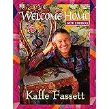 Welcome Home Kaffe Fassett, New Edition (Landauer) Enter the Studio of One of the World's Leading Fabric & Quilt Designers; L