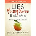 Lies Young Women Believe Study Guide: And the Truth that Sets Them Free