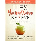 Lies Young Women Believe Study Guide: And the Truth that Sets Them Free