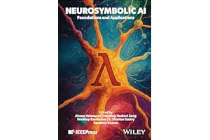 Neurosymbolic AI: Foundations and Applications