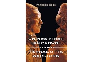 China's First Emperor and His Terracotta Warriors