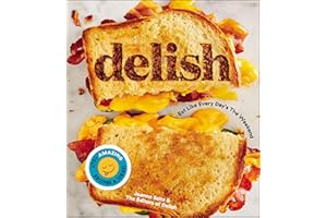 Delish: Eat Like Every Day's the Weekend