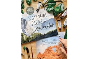 National Parks in Watercolor: Capture America's Majestic Beauty with 25 Easy Projects
