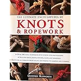 The Ultimate Encyclopedia of Knots and Ropework