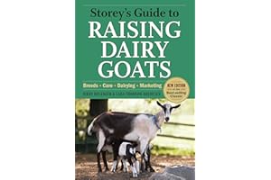 Storey's Guide to Raising Dairy Goats: Breeds, Care, Dairying, Marketing