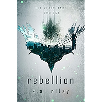 Rebellion (The Resistance Trilogy Book 3)