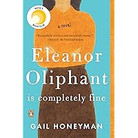 Eleanor Oliphant Is Completely Fine: A Novel