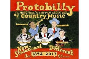 Protobilly: The Minstrel And Tin Pan Alley Dna Of Country Music 1892-2017