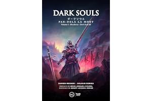 Dark Souls: Par-delà la mort - Volume 2: Volume 2 - Bloodborne et Dark Souls III (French Edition)