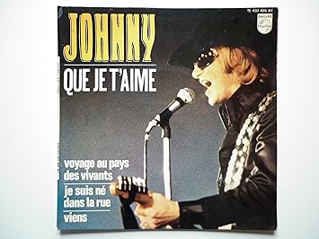 Johnny Hallyday 45tours Ep Vinyle Que Je T Aime Je Suis Ne Dans La Rue Pochette Avec Rabat Johnny Hallyday Philips Amazon Fr Musique