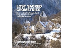 Lost Sacred Geometries: Resurrecting the Architectural Language of Medieval Armenian Churches