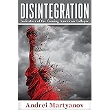 Disintegration: Indicators of the Coming American Collapse
