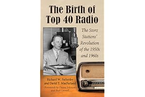 The Birth of Top 40 Radio: The Storz Stations' Revolution of the 1950s and 1960s