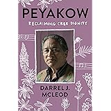 Peyakow: Reclaiming Cree Dignity