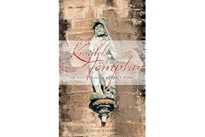 The Knights Templar: The Mystery of the Warrior Monks