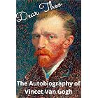 Dear Theo: The Autobiography of Vincent Van Gogh