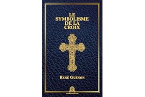 Le Symbolisme de la Croix (French Edition)