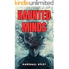 Haunted Minds: The Supernatural, Paranormal, Ghosts, and the Occult. Early 20th Century Paranormal Phenomena Across Cornwall and London. (Ghosts, Paranormal, Gothic Collection)