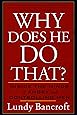 Why Does He Do That?: Inside the Minds of Angry and Controlling Men