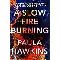 A Slow Fire Burning: A Novel