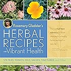 Rosemary Gladstar's Herbal Recipes for Vibrant Health: 175 Teas, Tonics, Oils, Salves, Tinctures, and Other Natural Remedies 