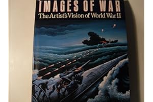Images Of War: The Artist's Vision of World War II
