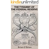 The Tyranny of the Federal Reserve