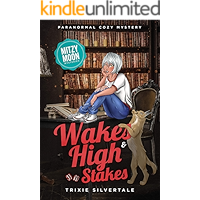 Wakes and High Stakes: Paranormal Cozy Mystery (Mitzy Moon Mysteries Book 8) book cover Wakes and High Stakes: Paranormal Cozy Mystery (Mitzy Moon Mysteries Book 8) book cover
