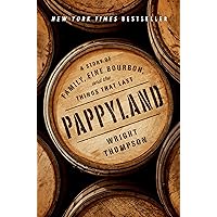 Pappyland: A Story of Family, Fine Bourbon, and the Things That Last
