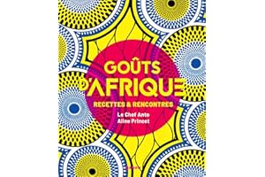 Goûts d'Afrique: Recettes et rencontres (GOUTS D'AILLEURS) (French Edition)