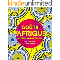 Goûts d'Afrique - Recettes et rencontres (Goûts d'ailleurs) (French Edition) book cover Goûts d'Afrique - Recettes et rencontres (Goûts d'ailleurs) (French Edition) book cover