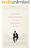Classic Philosophy for the Modern Man